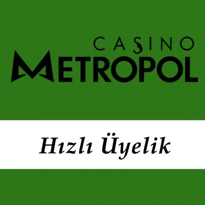 Casinometropol Hızlı Üyelik