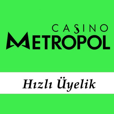Casinometropol Hızlı Üyelik