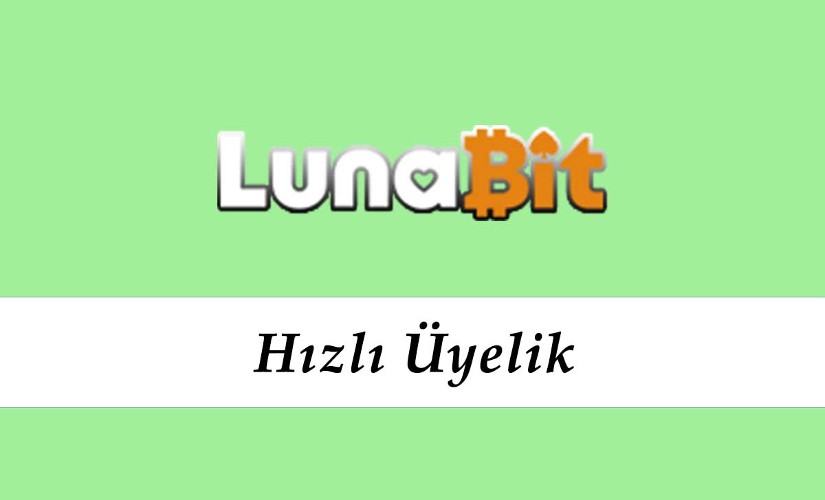 Lunabit Hızlı Üyelik