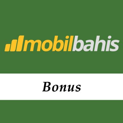Mobilbahis Bonus