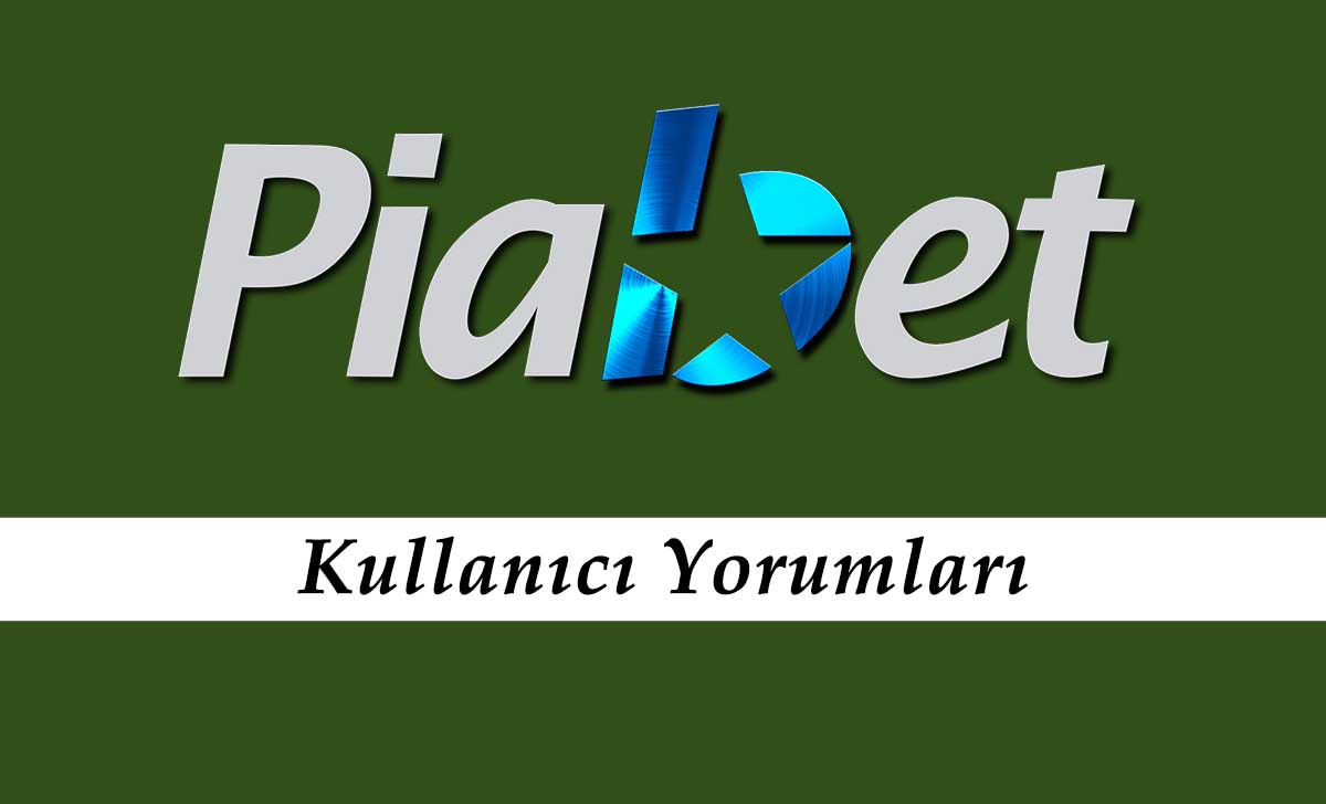 Piabet Kullanıcı Yorumları