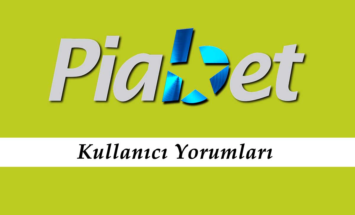 Piabet Kullanıcı Yorumları