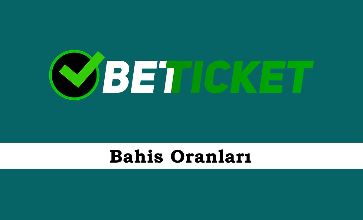 Betticket Bahis Oranları