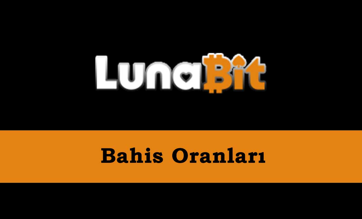 Lunabit Bahis Oranları