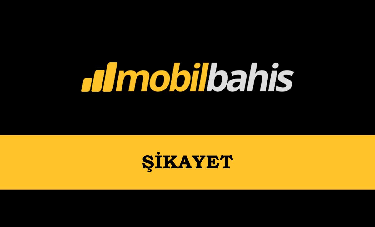 Mobilbahis Şikayet