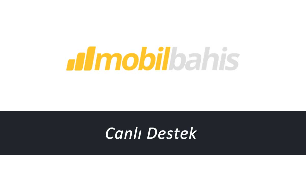 Mobilbahis Canlı Destek