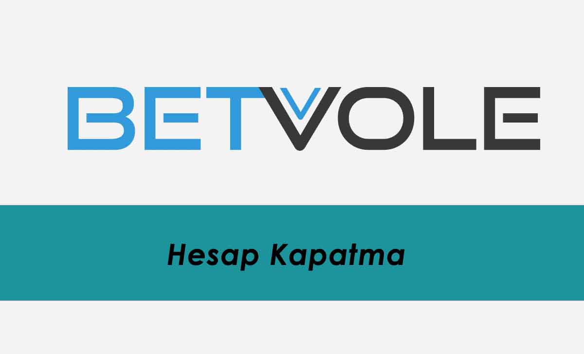 Betvole Hesap Kapatma