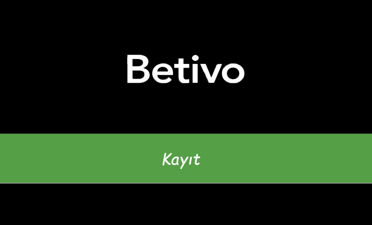 Betivo Kayıt