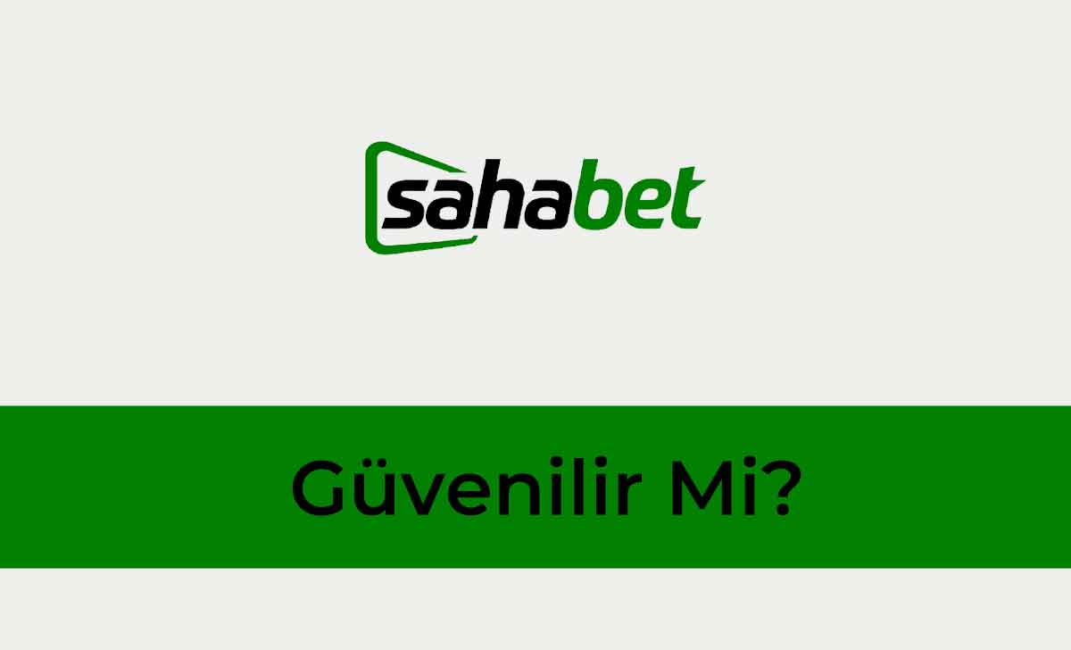 Sahabet Güvenilir mi