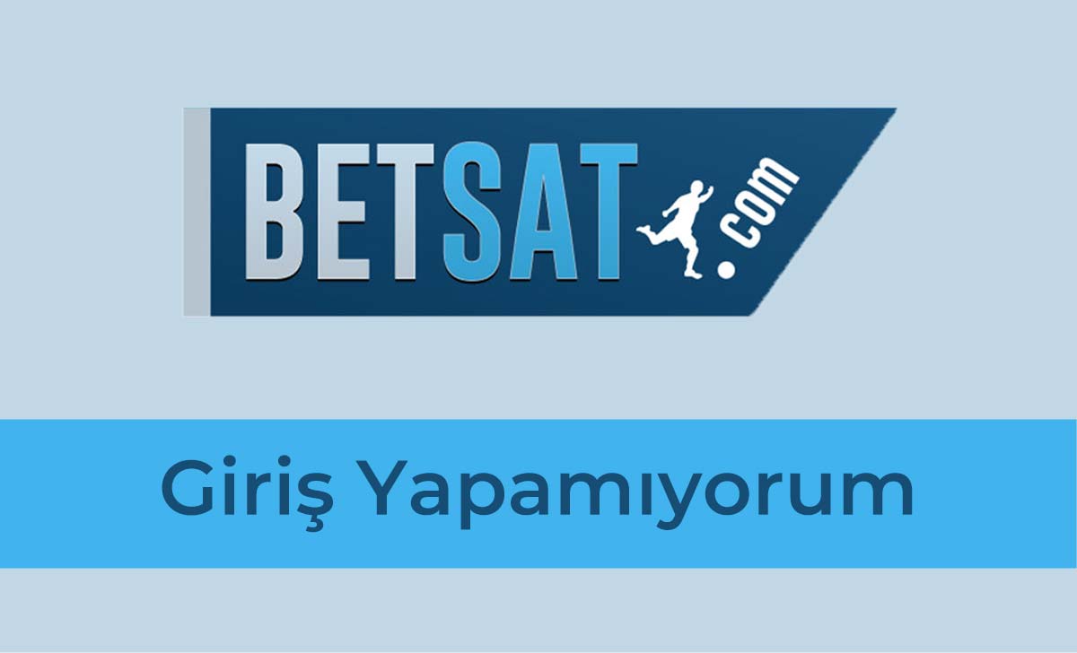 Betsat Giriş Yapamıyorum