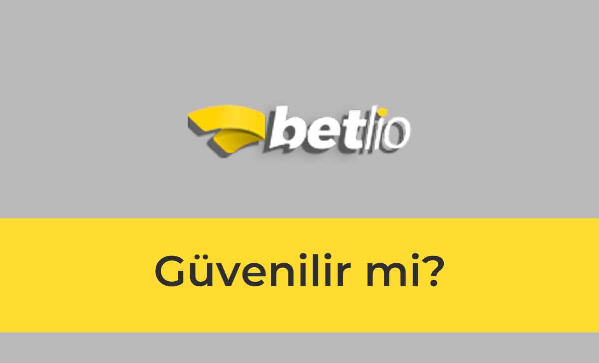 Betlio Güvenilir mi