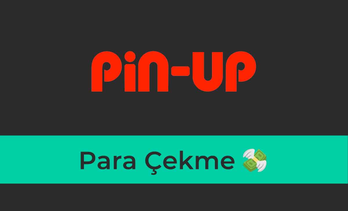 Pin up Para Çekme