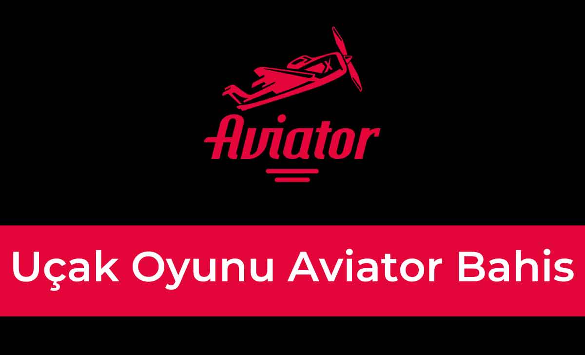 Uçak Oyunu Aviator Bahis