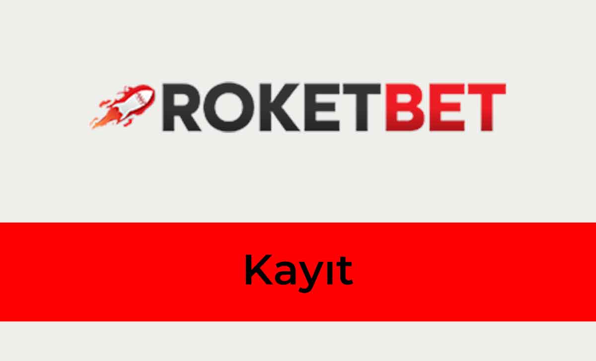 Roketbet Kayıt