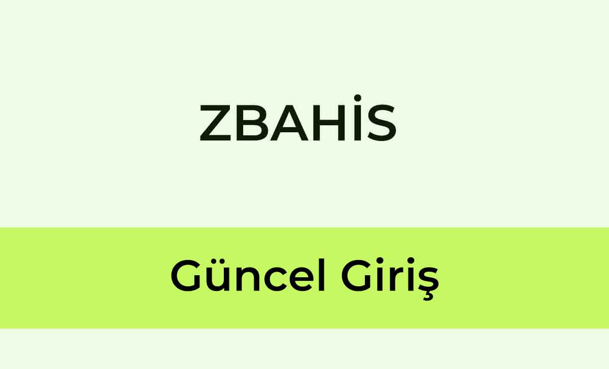 Zbahis güncel giriş